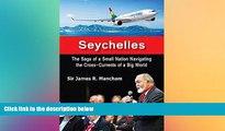 Must Have  Seychelles: The Saga of a Small Nation Navigating the Cross-Currents of a Big World