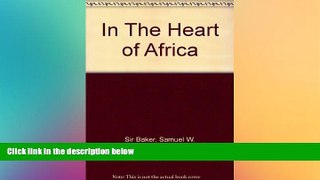 Must Have  In the heart of Africa, (Standard library)  Full Ebook
