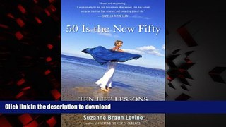 liberty book  Fifty Is the New Fifty: Ten Life Lessons for Women in Second Adulthood