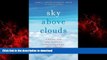 Buy books  Sky Above Clouds: Finding Our Way through Creativity, Aging, and Illness online for ipad