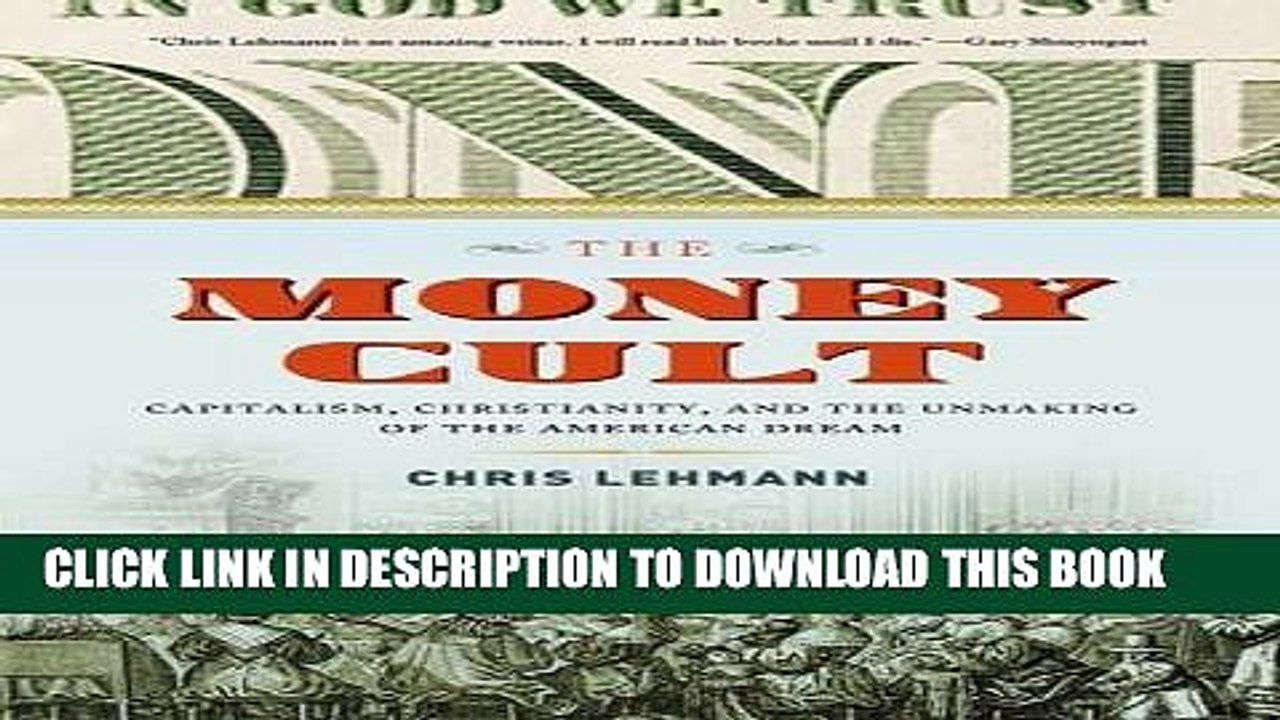 [PDF] FREE The Money Cult: Capitalism, Christianity, and the Unmaking of the American Dream