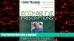 liberty book  The Green Pharmacy Anti-Aging Prescriptions: Herbs, Foods, and Natural Formulas to