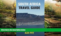 Must Have  South Africa Travel Guide: How and when to travel, wildlife, accommodation, eating and
