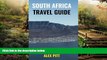 Must Have  South Africa Travel Guide: How and when to travel, wildlife, accommodation, eating and