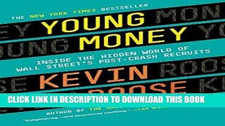 [PDF] FREE Young Money: Inside the Hidden World of Wall Street s Post-Crash Recruits [Read] Online