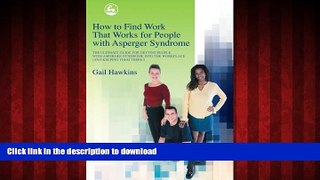 Read book  How to Find Work That Works for People with Asperger Syndrome: The Ultimate Guide for