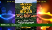 Buy NOW  Adventuring in East Africa: The Sierra Club Travel Guide to the Great Safaris of Kenya,