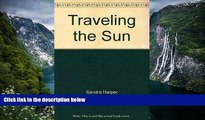 Best Deals Ebook  Traveling the Sun: A Healing Journey In Morocco, Tunisia and Spain  Most Wanted