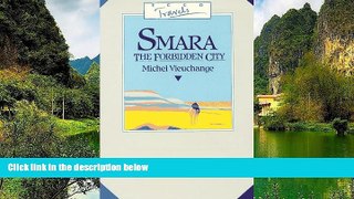 Best Deals Ebook  Smara, the Forbidden City: Being the Journal of Michel Vieuchange While