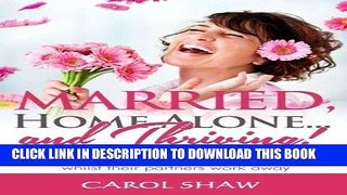 [PDF] FREE Married, Home Alone and Thriving: Inspiring stories and coping strategies of real women