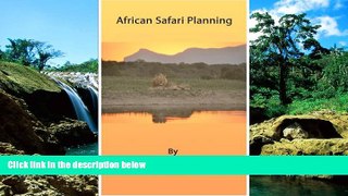 Must Have  African Safari Planning  Buy Now