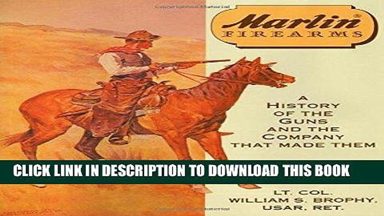 [PDF] FREE Marlin Firearms: A History of the Guns and the Company That Made Them [Read] Online