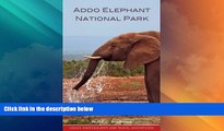 Deals in Books  Addo Elephant National Park (Leoa s Photography and Travel Adventures Book 1)