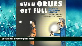 Free [PDF] Downlaod  Even Grues Get Full: The Fourth User Friendly Collection  DOWNLOAD ONLINE