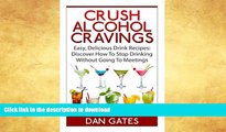 READ  Crush Alcohol Cravings: **NEW RELEASE** Alcoholics Anonymous and Alcoholism Recovery - BUY