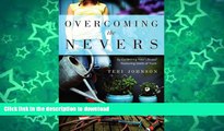 FAVORITE BOOK  Overcoming The Nevers: by Gardening Your Life and Nurturing Seeds of Truth FULL