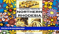 Ebook deals  Hunting Trips in Northern Rhodesia: With Accounts of Sport and Travel in Nyasaland,