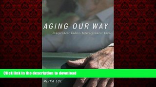 Read books  Aging Our Way: Lessons for Living from 85 and Beyond online for ipad