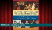 Buy book  Clothing through American History: The Federal Era through Antebellum, 1786-1860 online