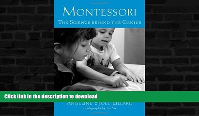 GET PDF  Montessori: The Science behind the Genius FULL ONLINE