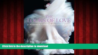 liberty books  The Looks of Love: 50 Moments in Fashion That Inspired Romance online for ipad