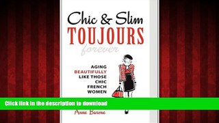 Best book  Chic   Slim Toujours: Aging Beautifully Like Those Chic French Women online for ipad