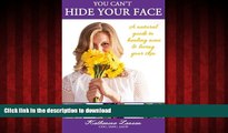 Best book  You Can t Hide Your Face: A Natural Guide to Healing Acne and Loving Your Skin
