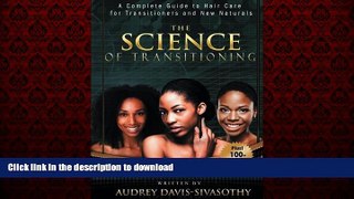 Best books  The Science of Transitioning:: A Complete Guide to Hair Care for Transitioners and New