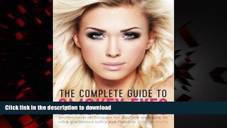 Buy books  The Complete Guide to Smokey Eyes: Professional Techniques for Daytime Wearable to