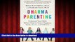 Best book  Dharma Parenting: Understand Your Child s Brilliant Brain for Greater Happiness,