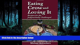 FREE PDF  Eating Crow and Loving It: Recipes for the Judgmentally Challenged READ ONLINE