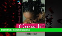 Read books  Grow It: How to Grow Afro-Textured Hair to Maximum Lengths in the Shortest Time