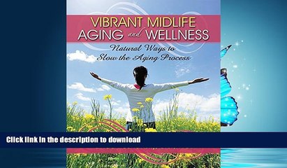 FAVORITE BOOK  Vibrant Midlife Aging and Wellness: Natural Ways to Slow the Aging Process  BOOK