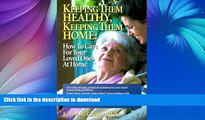 FAVORITE BOOK  Keeping Them Healthy, Keeping Them Home: How to Care for Your Loved Ones at Home