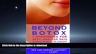 READ BOOK  Beyond Botox: 7 Strategies for Sexy, Ageless Skin Without Needles or Surgery  GET PDF