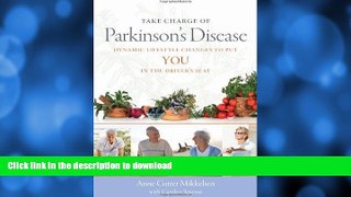 READ  Take Charge of Parkinson s Disease: Dynamic Lifestyle Changes to Put YOU in the Driver s