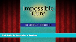 Read books  Impossible Cure: The Promise of Homeopathy