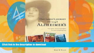 READ BOOK  One Family s Journey through Alzheimer s FULL ONLINE
