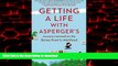 Read books  Getting a Life with Asperger s: Lessons Learned on the Bumpy Road to Adulthood