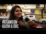 Indians On BDSM & BBC - Hilarious Answers | The Nerdy Gangsters