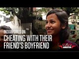 Indian Girls On Cheating With Their Friend's Boyfriend ⁠⁠⁠⁠ | The Nerdy Gangsters