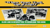 [EBOOK] DOWNLOAD When Pop Led the Family: The 1979 Pittsburgh Pirates (The SABR Digital Library)