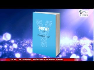 Totus Tuus | DOCAT - Che cosa fare? "Professione e vocazione: il lavoro"