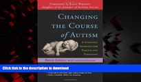 Best books  Changing the Course of Autism: A Scientific Approach for Parents and Physicians online