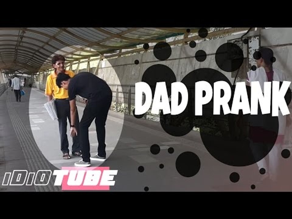 Hilarious DAD PRANK | Prank In India | - iDiOTUBE