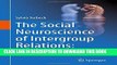 [EBOOK] DOWNLOAD The Social Neuroscience of Intergroup Relations:: Prejudice, can we cure it? PDF