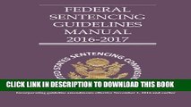 [EBOOK] DOWNLOAD Federal Sentencing Guidelines 2016-2017 PDF