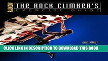 [EBOOK] DOWNLOAD The Rock Climber s Exercise Guide: Training for Strength, Power, Endurance,