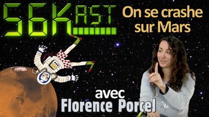 56Kast #87 : On se crashe sur Mars avec Florence Porcel