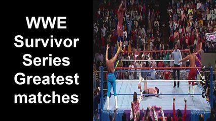 WWE Survivor Series 2016 - Greatest Survivor Series matches